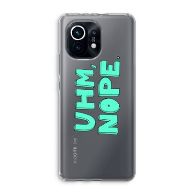 UHM, NOPE.: Xiaomi Mi 11 Transparant Hoesje