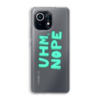UHM, NOPE.: Xiaomi Mi 11 Transparant Hoesje