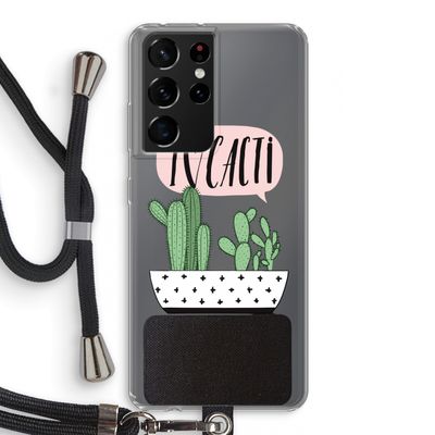 I love cacti: Samsung Galaxy S21 Ultra Transparant Hoesje met koord