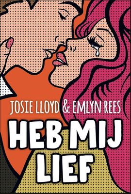 Heb mij lief - Josie Lloyd, Emlyn Rees - ebook