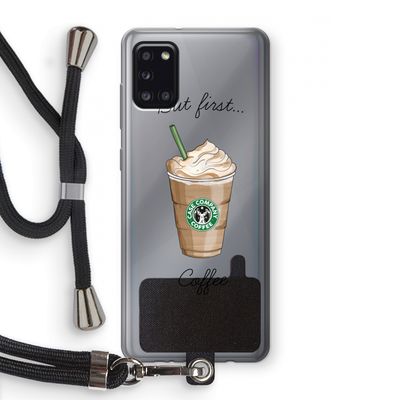 But first coffee: Samsung Galaxy A31 Transparant Hoesje met koord