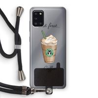 But first coffee: Samsung Galaxy A31 Transparant Hoesje met koord