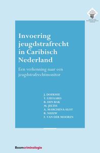 Invoering jeugdstrafrecht in Caribisch Nederland - J.V.O.R. Doekhie, T. Liefaard, R. den Bak, M. Jeltes, A. Marchena-Slot, R. Nieuw, F. van der Mooren - ebook