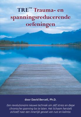 TRE Trauma- en spanningsreducerende oefeningen (Paperback)