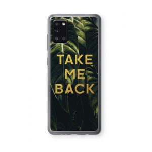 Take me back: Samsung Galaxy A31 Transparant Hoesje