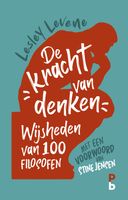 De kracht van denken. Wijsheden van 100 filosofen - Lesley Levene - ebook