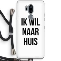 Ik wil naar huis: LG G7 Thinq Transparant Hoesje met koord