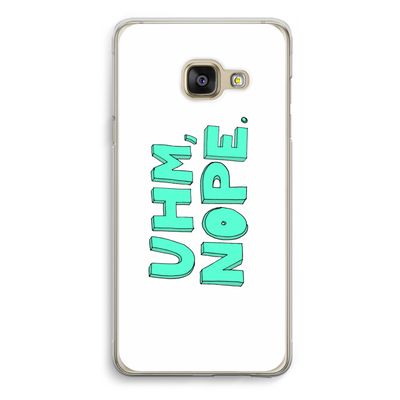 UHM, NOPE.: Samsung Galaxy A3 (2016) Transparant Hoesje