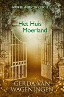 Het huis Moerland - Gerda van Wageningen - ebook