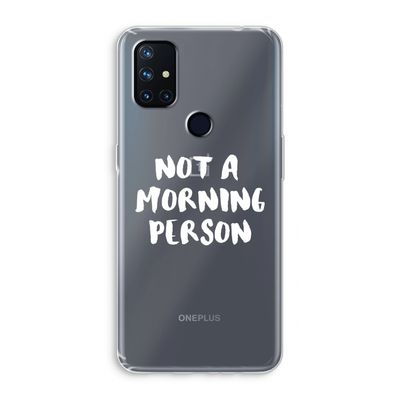 Morning person: OnePlus Nord N10 5G Transparant Hoesje