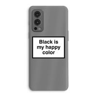 Black is my happy color: OnePlus Nord 2 5G Transparant Hoesje