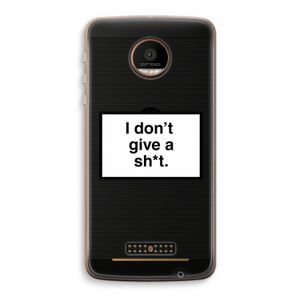 Don't give a shit: Motorola Moto Z Force Transparant Hoesje