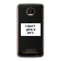Don't give a shit: Motorola Moto Z Force Transparant Hoesje