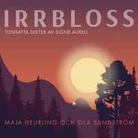 Irrbloss - Tonsatta Dikter Av Signe Aurell - CD (7320470240748) - thumbnail
