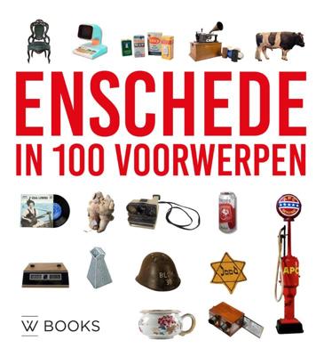 Enschede in 100 voorwerpen (Hardback)