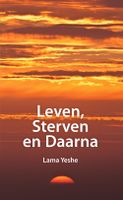 Leven, sterven en daarna - Lama Thubten Yeshe - ebook