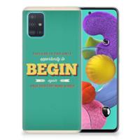 Samsung Galaxy A51 | Siliconen hoesje | met naam Quote Begin