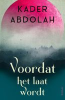 Voordat het laat wordt - Kader Abdolah - ebook