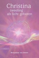 Tweeling als licht geboren Christina 1 - Spiritueel & Spiritualiteit - Spiritueelboek.nl