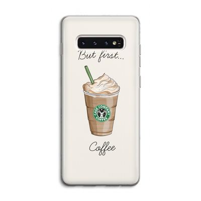 But first coffee: Samsung Galaxy S10 4G Transparant Hoesje