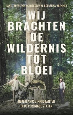 Wij brachten de wildernis tot bloei (Paperback)