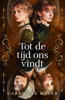 Tot de tijd ons vindt - Gabrielle Meyer - ebook