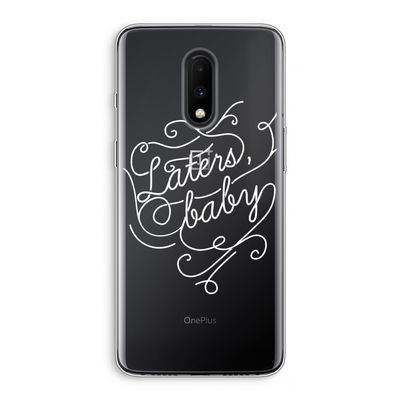 Laters, baby: OnePlus 7 Transparant Hoesje
