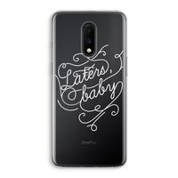 Laters, baby: OnePlus 7 Transparant Hoesje
