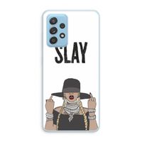 Slay All Day: Samsung Galaxy A73 Transparant Hoesje