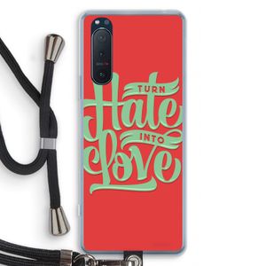 Turn hate into love: Sony Xperia 5 II Transparant Hoesje met koord