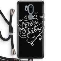 Laters, baby: LG G7 Thinq Transparant Hoesje met koord