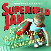 Superheld Jan en het raadsel van de verdwijnman - thumbnail