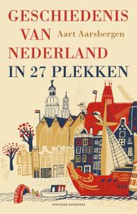 Geschiedenis van Nederland in 27 plekken (Paperback)
