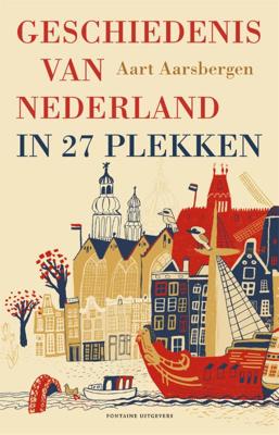 Geschiedenis van Nederland in 27 plekken (Paperback)