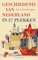 Geschiedenis van Nederland in 27 plekken (Paperback)