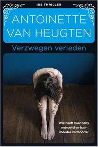 Verzwegen verleden - Antoinette van Heugten - ebook