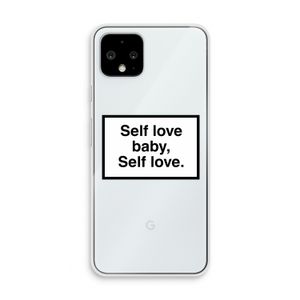 Self love: Pixel 4 Transparant Hoesje