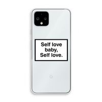 Self love: Pixel 4 Transparant Hoesje