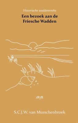 Een bezoek aan de Friesche Wadden (Paperback)