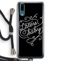 Laters, baby: Huawei P20 Transparant Hoesje met koord