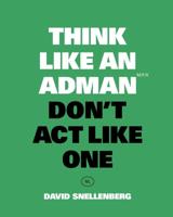 Think Like an Adman (Paperback)