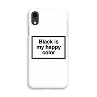 Black is my happy color: iPhone XR Volledig Geprint Hoesje