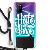Turn hate into love: Oppo A92 Transparant Hoesje met koord