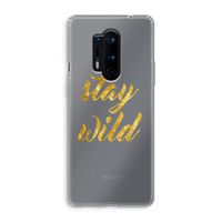 Stay wild: OnePlus 8 Pro Transparant Hoesje