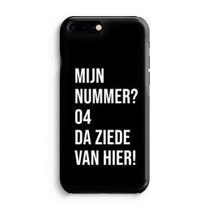 Da ziede van hier - Zwart: Volledig Geprint iPhone 7 Plus Hoesje