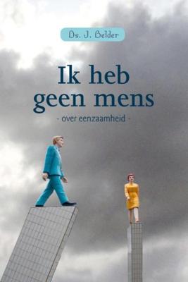 Ik heb geen mens - J. Belder - ebook