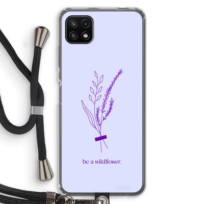 Be a wildflower: Samsung Galaxy A22 5G Transparant Hoesje met koord