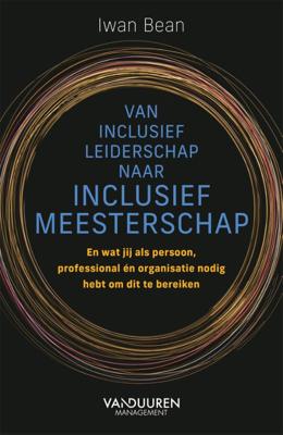 Van inclusief leiderschap naar inclusief meesterschap (Paperback)