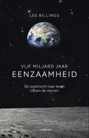 Vijf miljard jaar eenzaamheid - Lee Billings - ebook