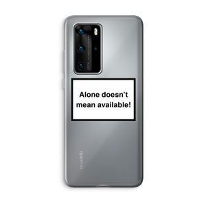 Alone: Huawei P40 Pro Transparant Hoesje